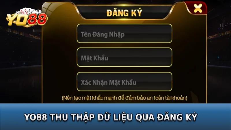 Yo88 thu thập dữ liệu khi người chơi đăng ký mở tài khoản Yo88 thu thập dữ liệu khi người chơi đăng ký mở tài khoản